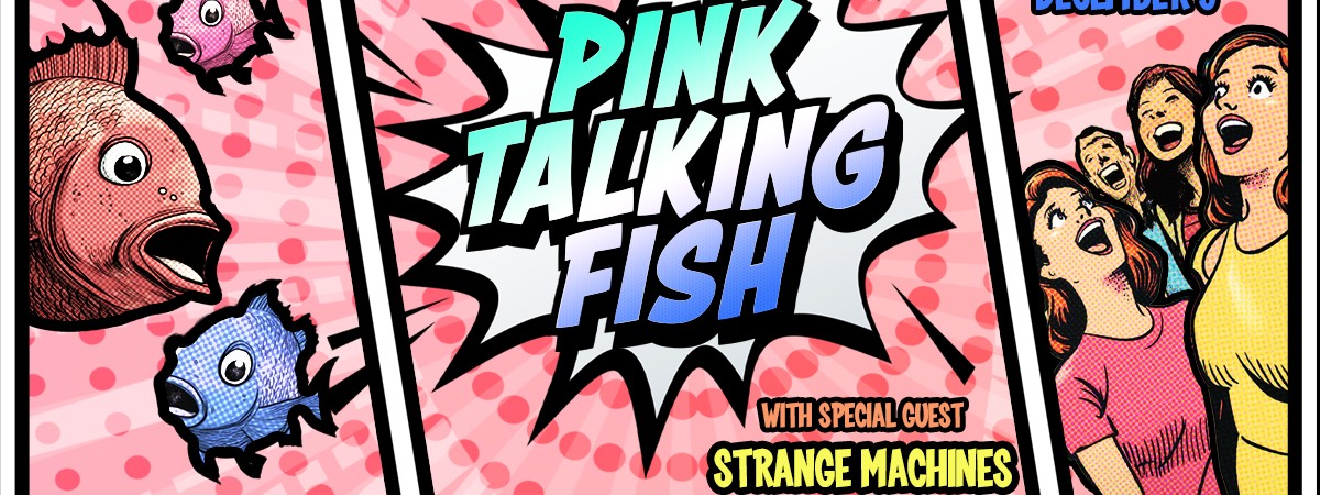 Pink Talking Fish w/ Strange Machines at Putnam Place