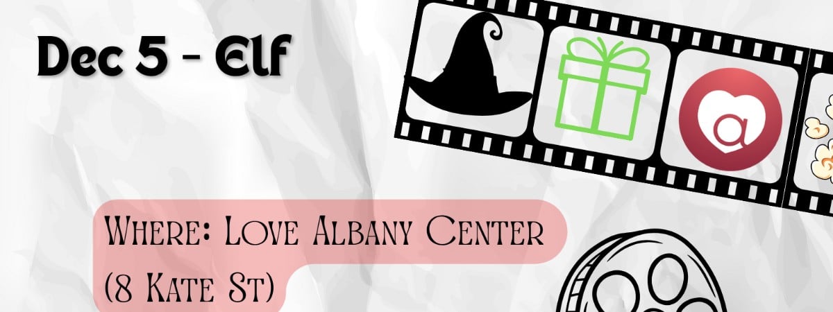 Dec 5 - Elf at the Love Albany Center (8 Kate St)