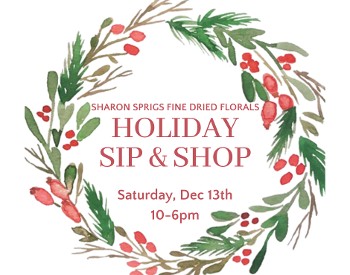 Holiday Sip & Shop at Sharon Sprigs Fine Dried Florals & Gifts