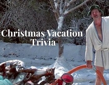 Christmas Vacation Trivia