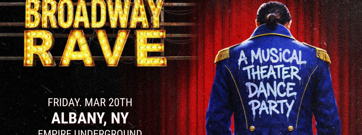 Broadway Rave, the musical theater dance party by theater kids, for theater kids is coming to Albany. Don&rsquo;t be Wicked, meet us on the dance floor!