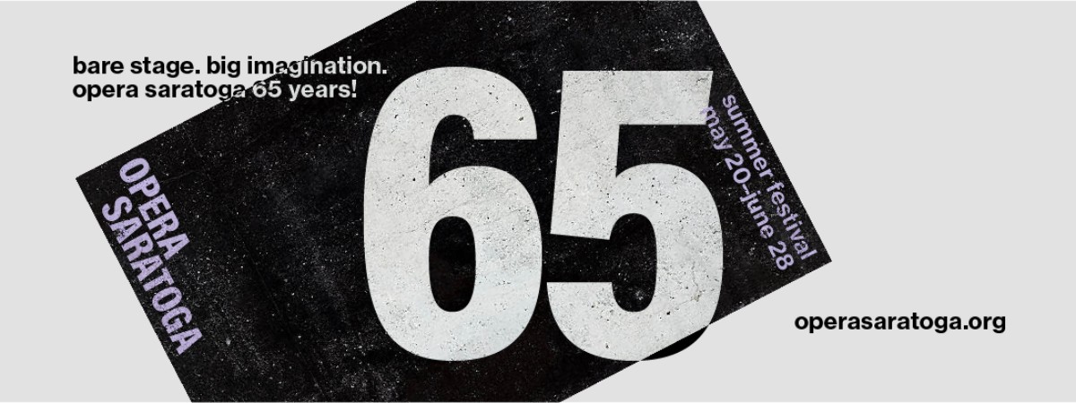 Bare Stage. Big Imagination. Opera Saratoga 65 Years!