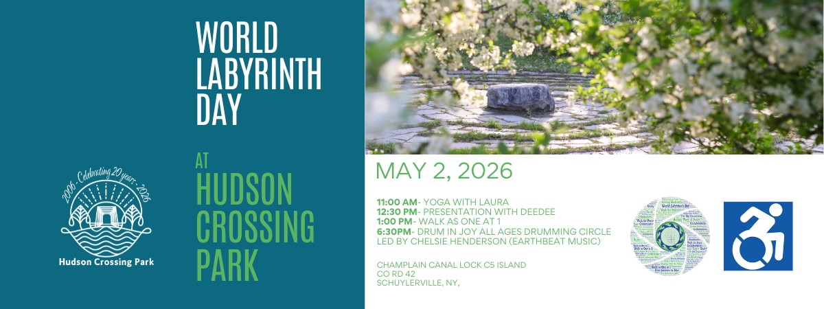 Graphic for World Labyrinth Day at Hudson Crossing Park featuring a spring photo of the park&rsquo;s stone labyrinth surrounded by blooming trees, with the event title, date (May 2, 2026), and activity schedule.