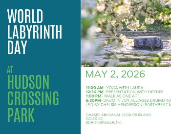 Graphic for World Labyrinth Day at Hudson Crossing Park featuring a spring photo of the park&rsquo;s stone labyrinth surrounded by blooming trees, with the event title, date (May 2, 2026), and activity schedule.