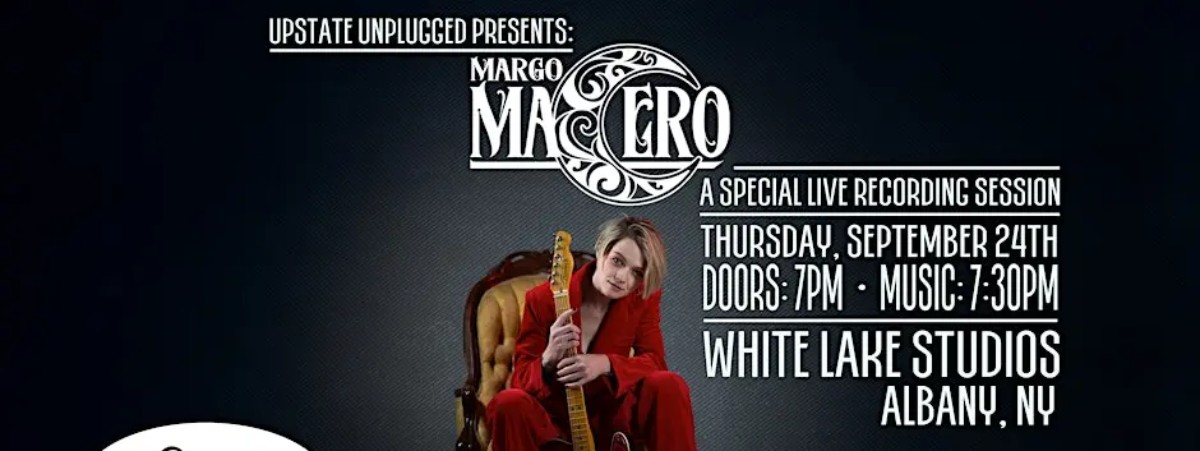 Upstate Unplugged Presents: Margo Macero