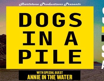 Dogs in a Pile w/ Annie in the Water at Empire Live