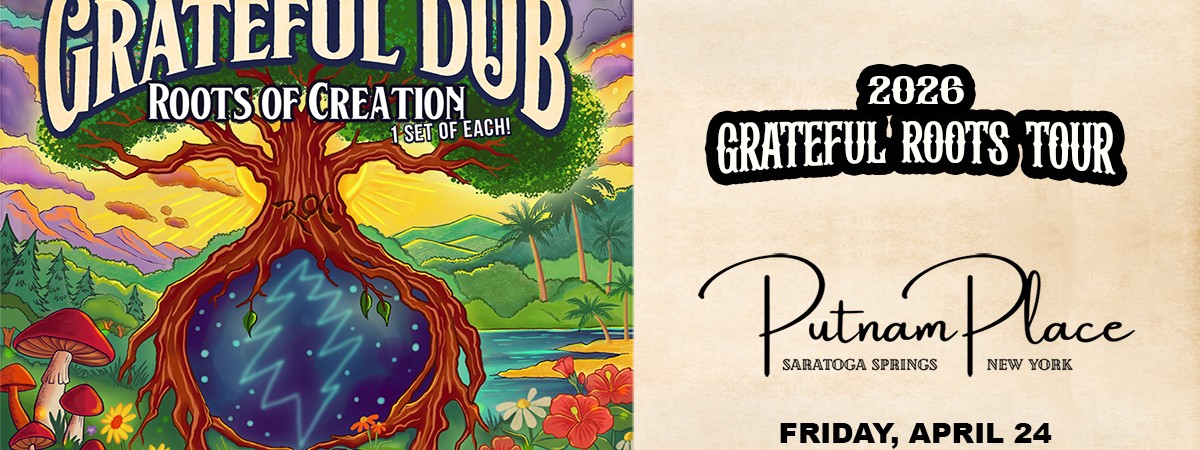 Grateful Dub w/ Roots of Creation at Putnam Place