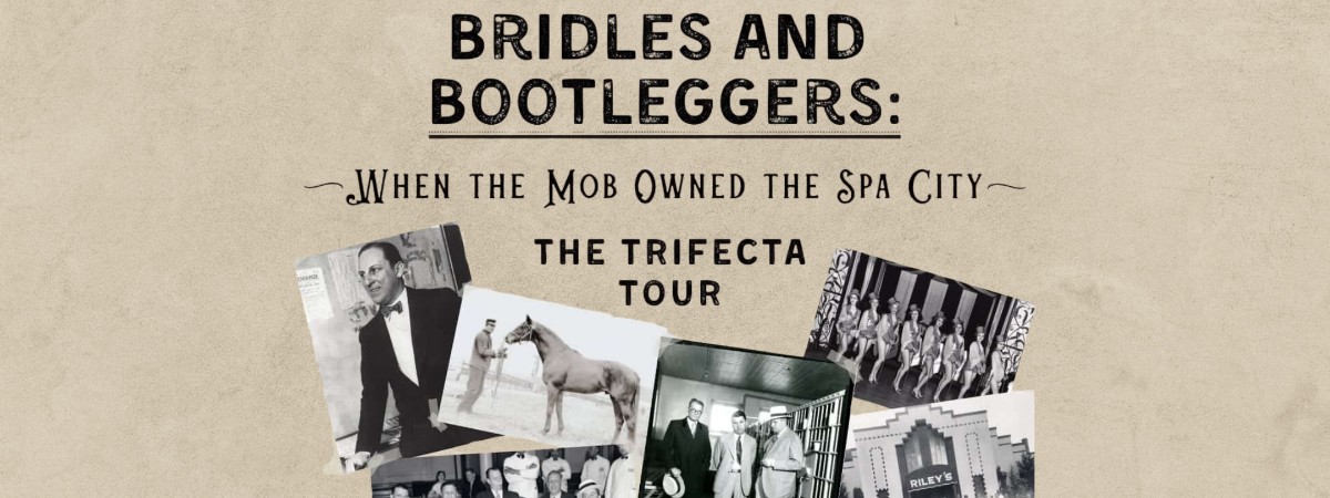 Bridles & Bootleggers: When the Mob Owned the Spa City