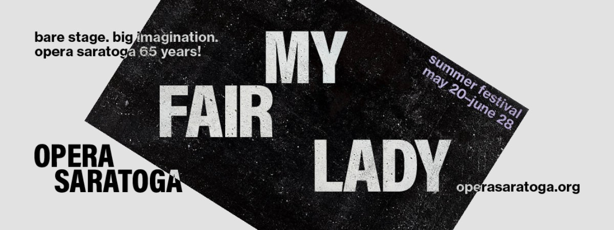 Opera Saratoga Presents: My Fair Lady