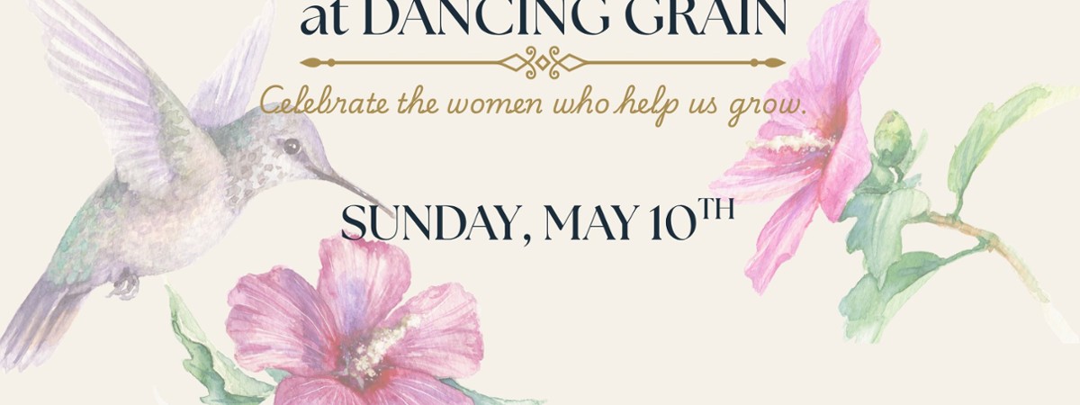 mother's day at Dancing Grain promo