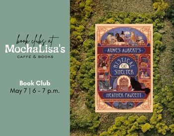 MochaLisa's Book Club Agnes Aubert's Mystical Cat Shelter by Heather Fawcett - May 7, 2026 at 6 pm