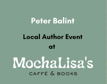 Local Author Event Feat. Peter Balint at MochaLisa's Caffe & Books