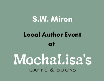 Local Author Event at MochaLisa's feat. S.W. Miron