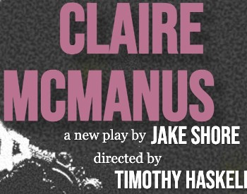 Claire McManus, a new play