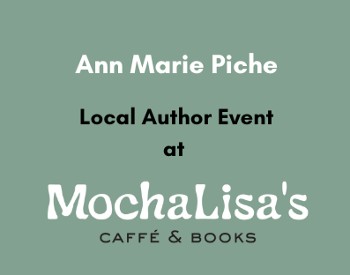 Local Author Event feat. Ann Marie Piche at MochaLisa's Caffe & Books