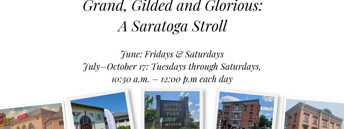 Grand, Gilded and Glorious: A Saratoga Stroll