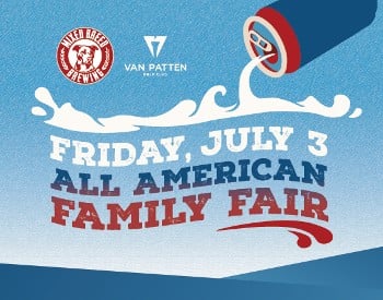 Friday, July 3 All American Family Fair at Van Patten Golf Club and Mixed Breed Brewing