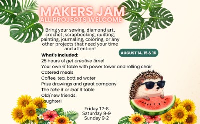 makers jam all projects welcome, bring your diamond art, crochet, scrapbooking, quilting, painting and all other projects that need your attention 