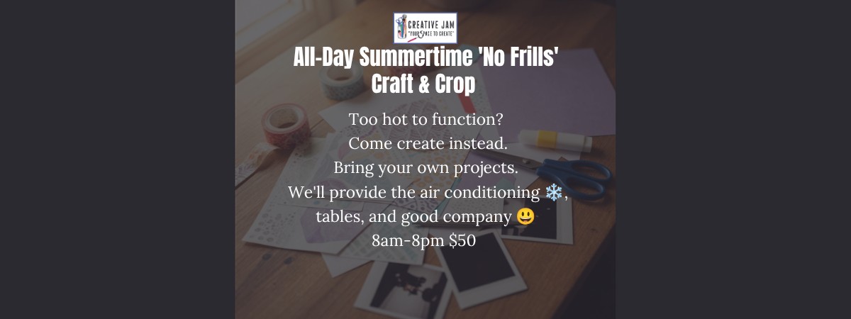 All Day Summertime 'No Frills' Craft and Crop with a scrapbooking background