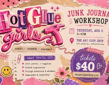 Junk Journal is open for everyone ages 18+ and the fun NEW Art Club!