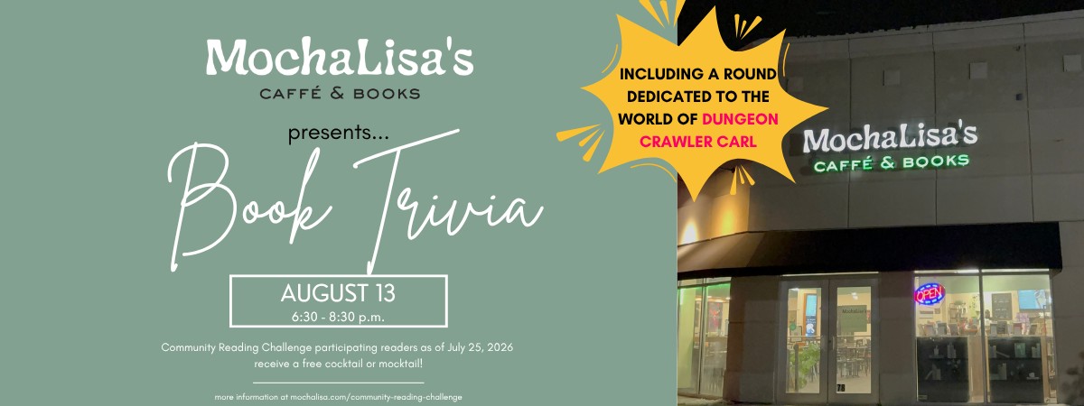 MochaLisa's Caffe & Books | Book Trivia August 13 6:30 - 8:30 p.m. Including a round dedicated to the world of Dungeon Crawler Carl