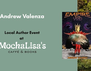 MochaLisa's Local Author Event Feat. Andrew Valenza | August 22 11 am - 1 pm