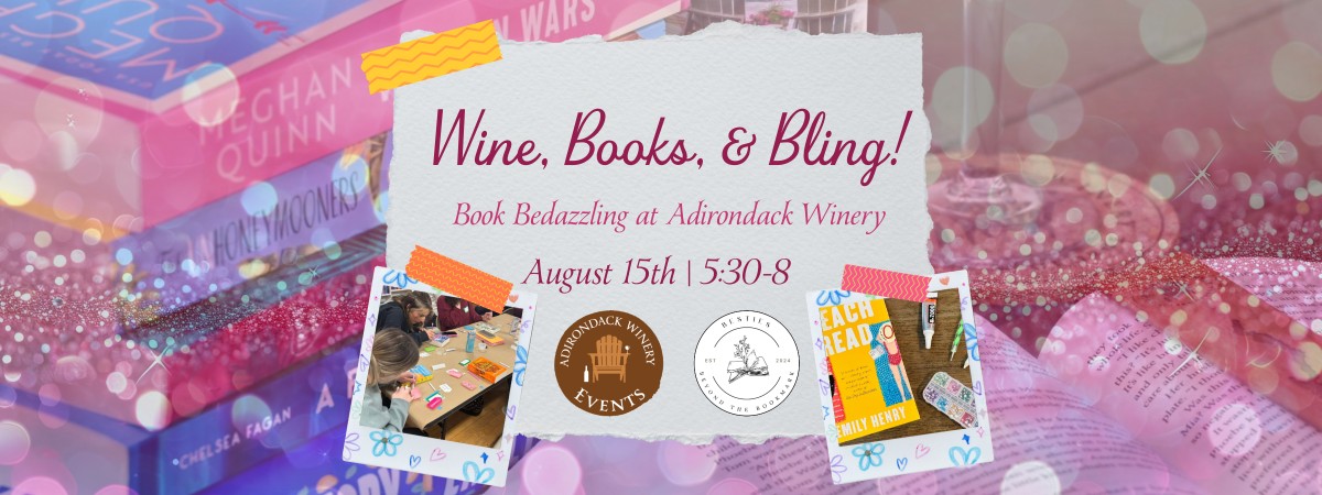 Wine, Books, & Bling: Book Bedazzling at Adirondack Winery!
