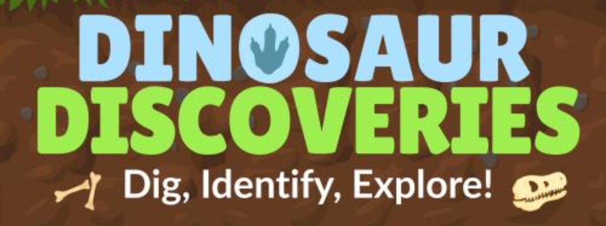 Dinosaur Discoveries: Dig, Identify, Explore! text with animated dinosaur image.