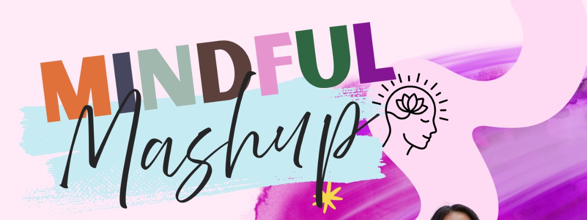 Mindful Mashup