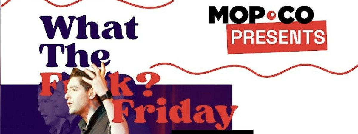 What the F*** Friday at Mopco