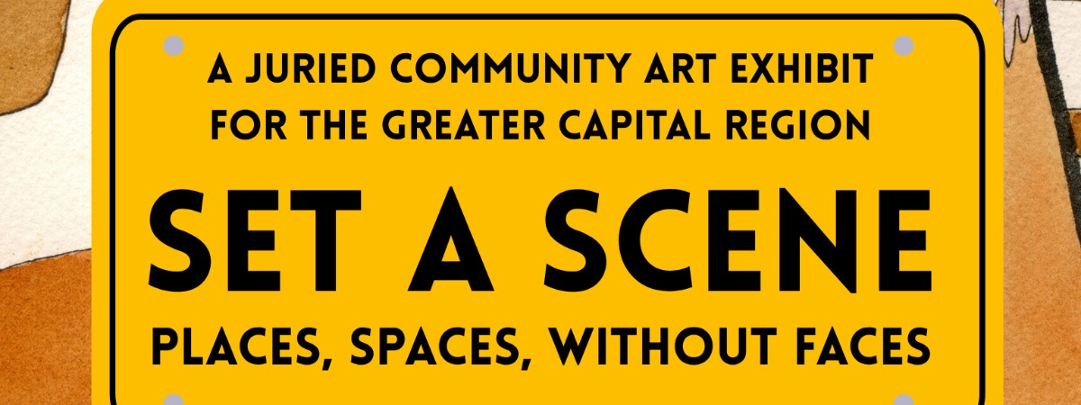 a juried community art exhibit for the greater capital region set a scene places, spaces, without faces