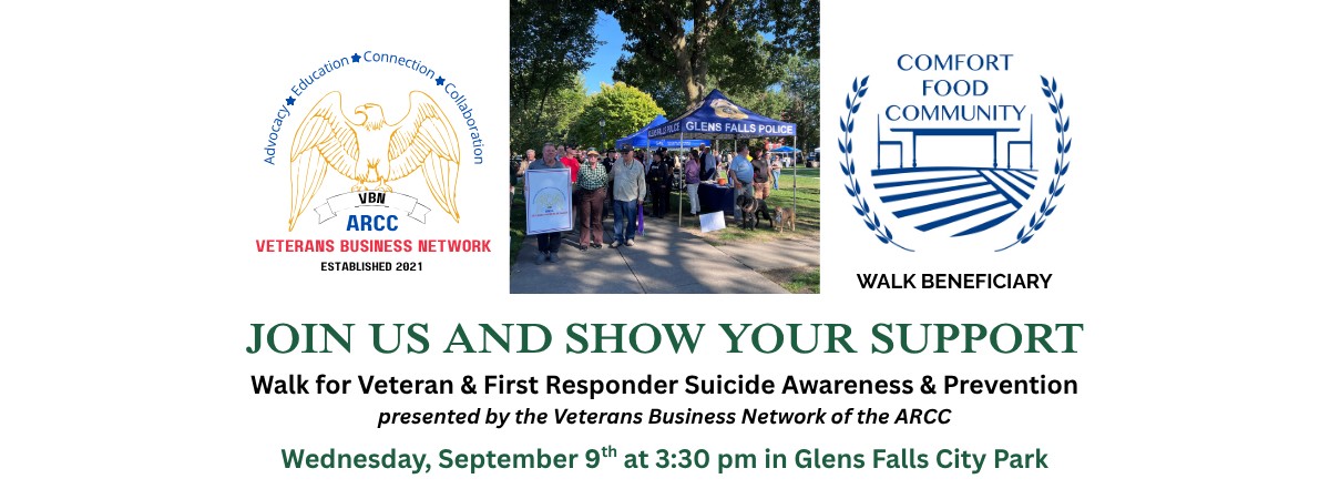 ARCC Veteran Business Network logo, photo of people at 2025 Walk, Comfort Food Community logo and text that reads: JOIN US AND SHOW YOUR SUPPORT. Walk for Veteran & First Responder Suicide Awareness & Prevention presented by the Veterans Business Network of the ARCC Wednesday, September 9th at 3:30