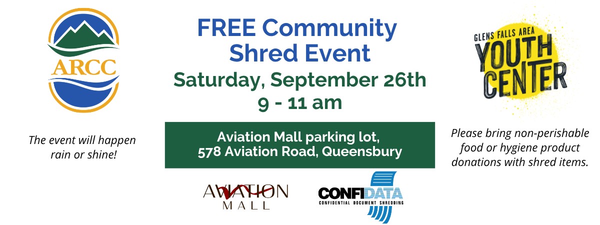 ARCC logo with text underneath saying: The event will happen rain or shine! Text saying: FREE Community Shred Event. Saturday, September 26th, 9-11 am. Aviation Mall parking lot, 578 Aviation Road, Queensbury. Logos for Aviation Mall, Confidata & Glens Falls Area Youth Center