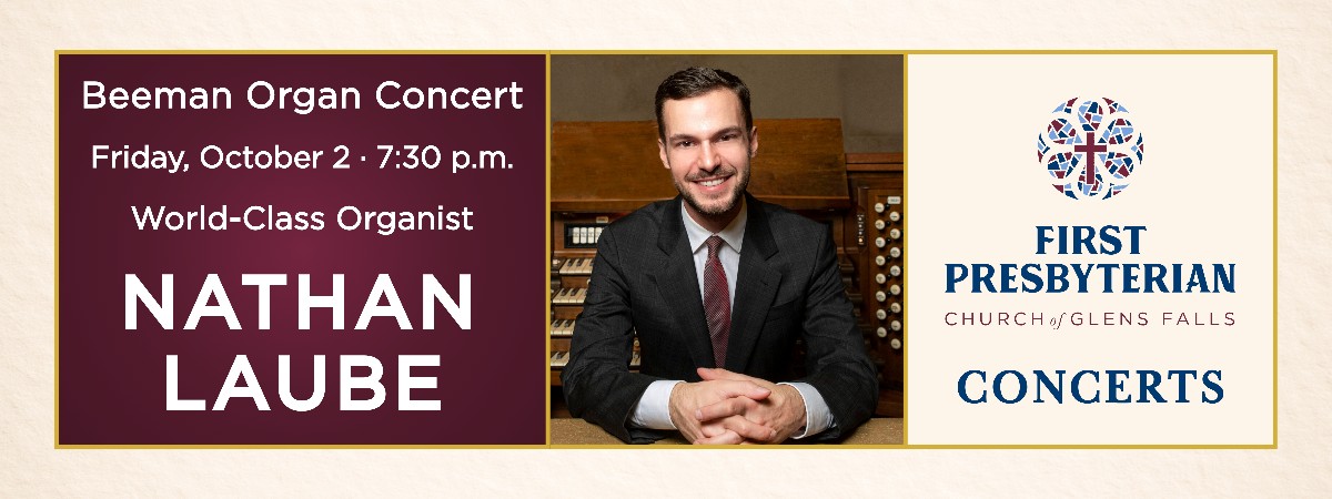 Banner for the Beeman Organ Concert on Friday, October 2 at 7:30 p.m., featuring organist Nathan Laube. Photo of Laube smiling at an organ console. First Presbyterian Church of Glens Falls Concerts logo.