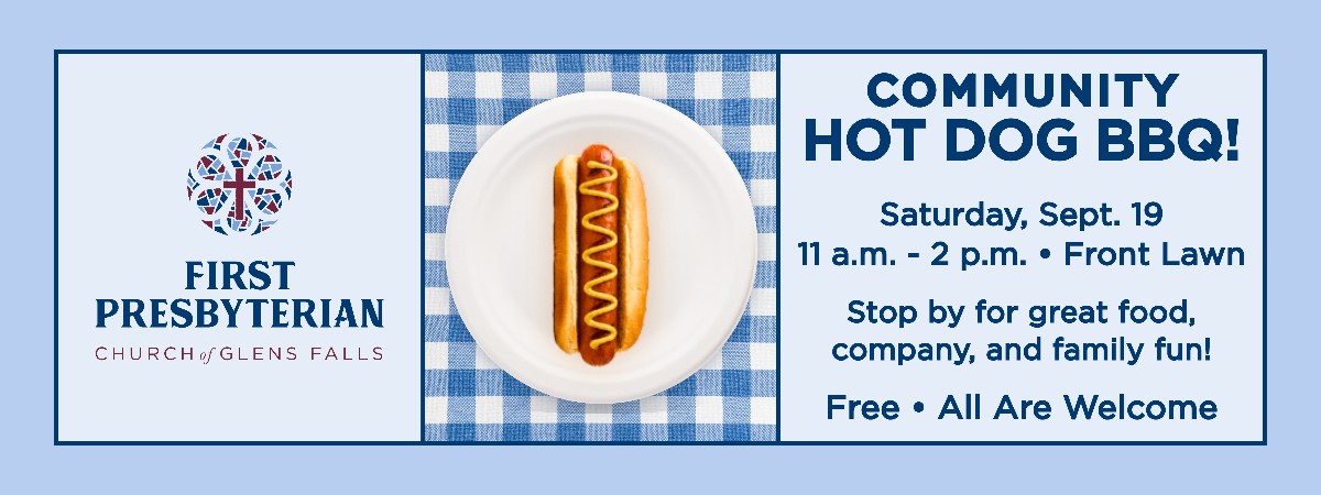 First Presbyterian Church of Glens Falls Community Hot Dog BBQ banner, Saturday, Sept. 19, 11 a.m. to 2 p.m., front lawn, free and open to all.