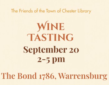 Friends of the Town of Chester Library Annual Wine Tasting, September 20, 2026, from 2&ndash;5 pm at The Bond 1786 in Warrensburg, NY.