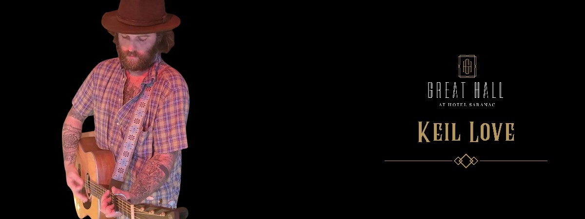 Live Music At Hotel Saranac | Featuring Keil Love