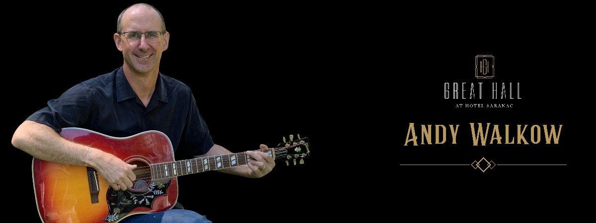 Live Music at Hotel Saranac | Featuring Andy Walkow