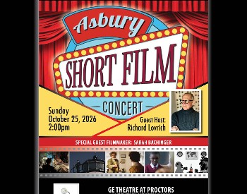 10/25/26 2pm-5pm Proctors GE Theatre Presents: Asbury Shorts USA 45th Anniversary - an afternoon of the World's BEST Short Films