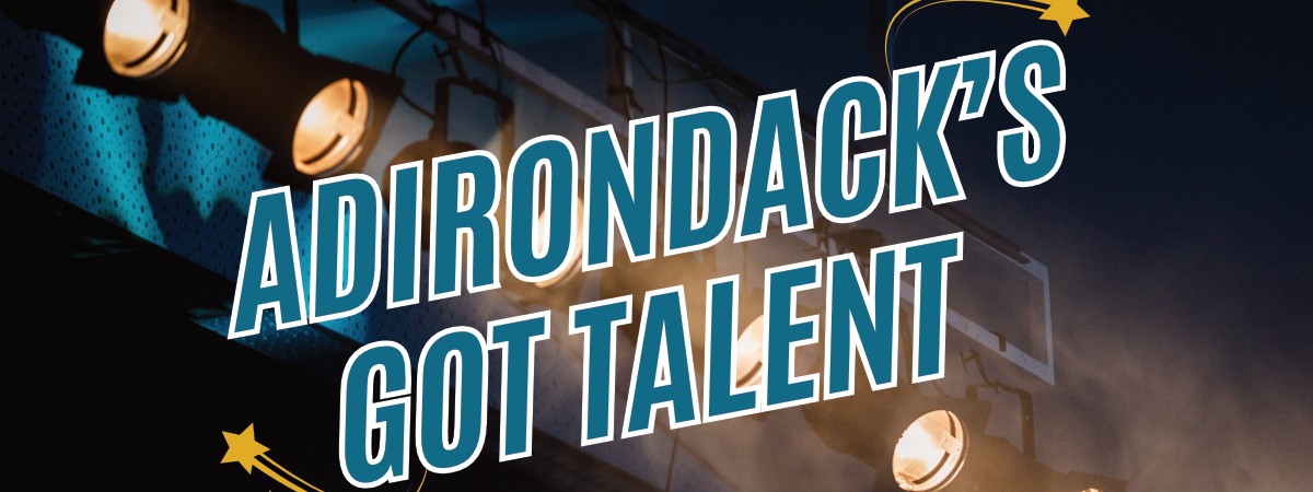 Adirondack's Got Talent