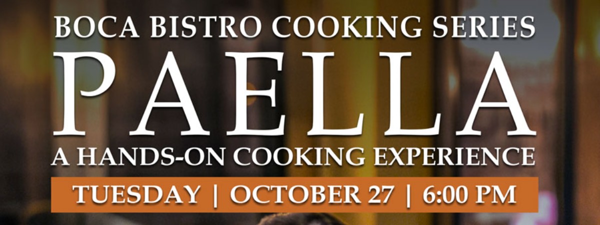 This photo is the flyer announcing Boca Bistros Paella Cooking Experience, happening on Tuesday, October 27th at 6:00pm