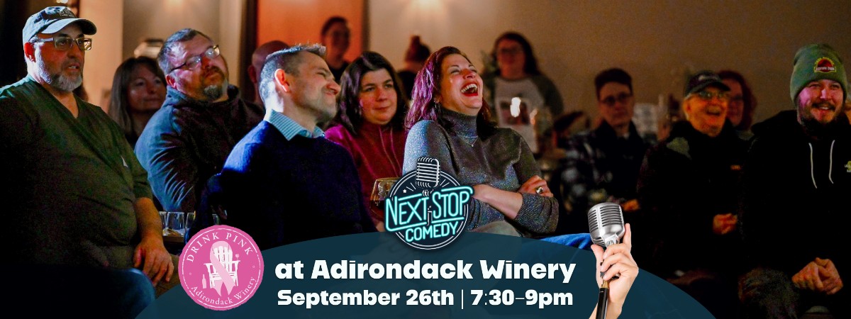 Next Stop Comedy at Adirondack Winery!