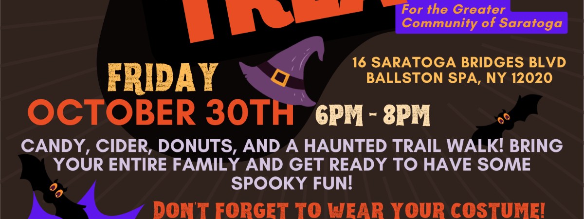 Image of a carved pumpkin, ghost, and purple bubble filled black cauldron with words that say "For the Greater Community of Saratoga, Friday, October 30th, 6pm to 8pm, 16 Saratoga Bridges Boulevard, Ballston Spa, NY 12020, Candy, cider donuts, and a haunted trail walk! Bring your entire family!