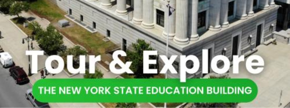 Photograph of State Education Building in background with text reading: Tour and Explore The New York State Education Building in the forefront