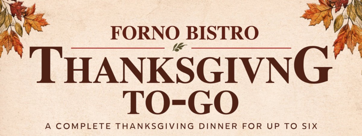 Forno Bistro is serving up a fully prepared and ready-to-eat thanksgiving dinner for $250. Feeds six people.