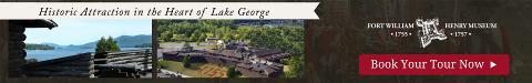 Fort William Henry Museum banner ad reading 'Historic Attraction in the Heart of Lake George'