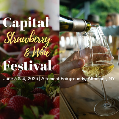 Capital Strawberry & Wine Festival, June 3 & 4, 2023 | Altamont Fairgrounds, Altamont NY 